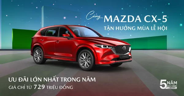 MAZDA CX-5 ƯU ĐÃI LỚN NHẤT TRONG NĂM, GIÁ CHỈ TỪ 729 TRIỆU ĐỒNG